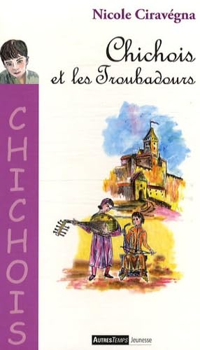 Chichois et les troubadours 9782845213708