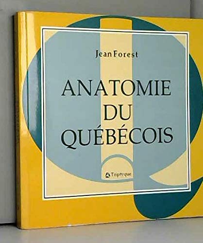 Anatomie du quebecois 9782890312487