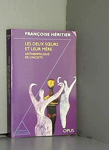 Les Deux Soeurs Et Leur Mere. Anthropologie De L'Inceste 9782738105233