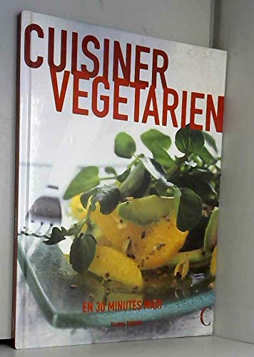 Cuisiner Vegetarien En 30 Minutes Maxi 9782012601505