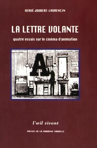 La lettre volante: QUATRE ESSAIS SUR LE CINEMA D'ANIMATION 9782878541397