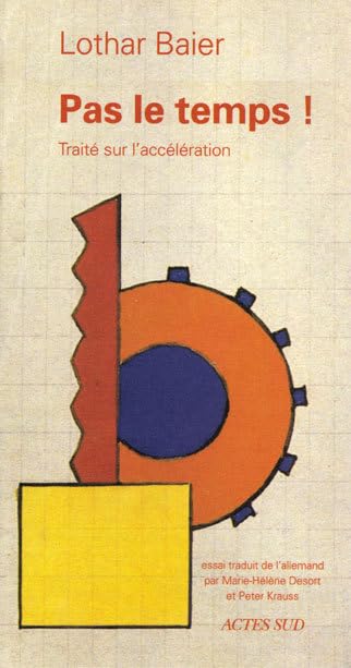 Pas le temps ! : Traité sur l'accélération 9782742737178