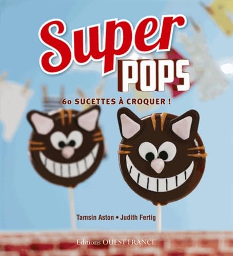 Super pops 60 sucettes à croquer ! 9782737359200