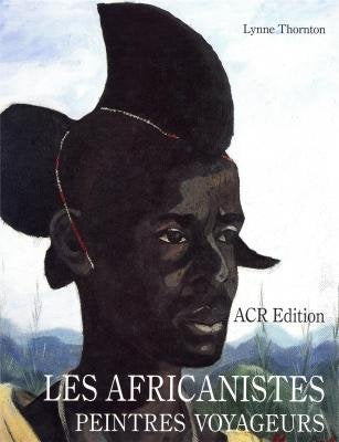 Les Africanistes, peintres voyageurs: 1860-1960 9782867700453