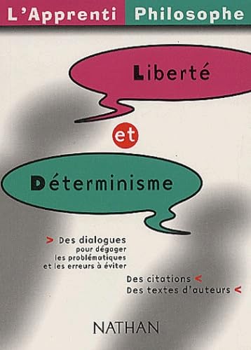 Apprenti Philospohe : Liberté et Déterminisme 9782091841663