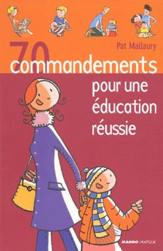70 COMMANDEMENTS POUR UNE EDUCATION REUSSIE 9782842703868