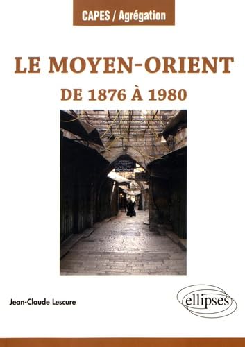 Le Moyen-Orient de 1876 à 1980 9782340014336