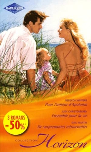 Pour l'amour d'Apolonia ; Ensemble pour la vie ; De surprenantes retrouvailles 9782280218047