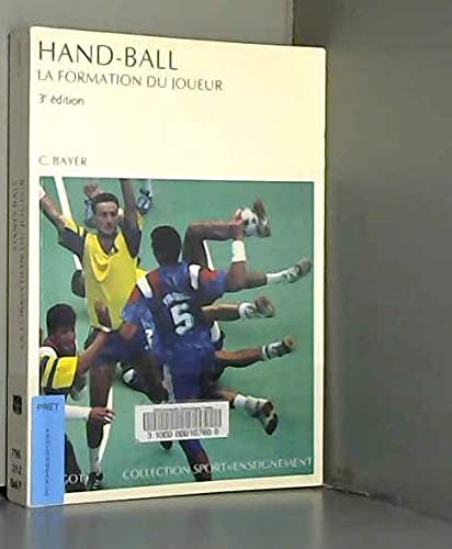 Hand-ball: La formation du joueur 9782711412860