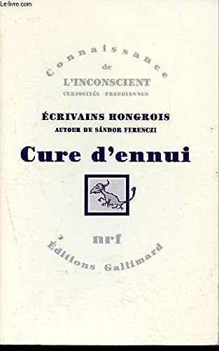 Cure d'ennui: Écrivains hongrois autour de Sándor Ferenczi 9782070726189