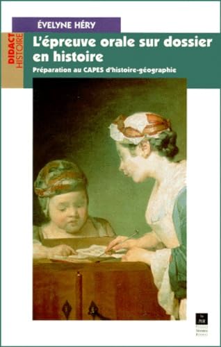 L'épreuve orale sur dossier en histoire, préparation au CAPES d'histoire-géographie 9782868475077