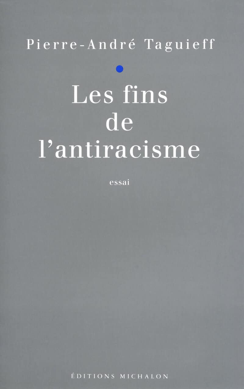 Les fins de l'antiracisme 9782841860012