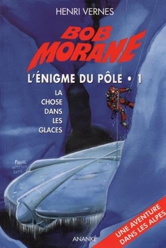 L'Enigme du Pôle 1. La Chose dans les glaces 9782874181467
