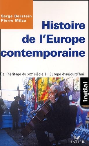 Histoire de l'Europe contemporaine: De l'héritage du XIXème siècle à l'Europe d'aujourd'hui 9782218739750