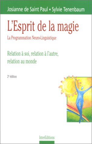 L'esprit de la magie : La programmation neuro-linguistique 9782100047796