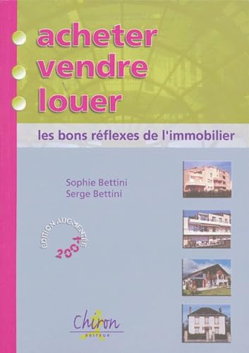 Acheter, vendre, louer : les bons réflexes de l'immobilier 9782702710517