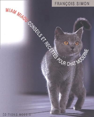 Miam Miaou : Conseils et recettes pour chat moderne 9782911606939