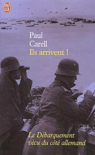 Ils arrivent !: Le débarquement vécu du côté allemand 9782290343593