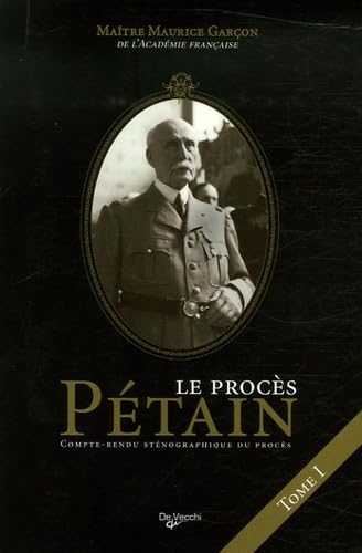 Le procès du Maréchal Pétain: Compte-rendu sténographique Tome 1 9782732887005