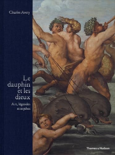 Le dauphin et les dieux: Art, légendes et mythes 9782878113365