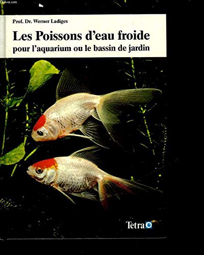 les poissons d'eau froide pour l'aquarium ou le bassin de jardin 9783893561438
