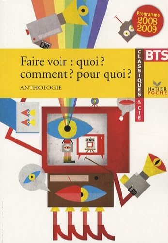 Faire voir : quoi ? Comment ? Pour quoi ?: Anthologie BTS 9782218931185