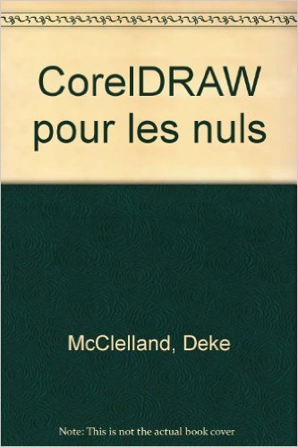 CorelDRAW pour les nuls 9782736112967