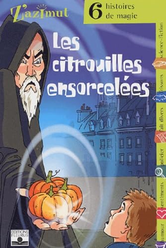 MAGIE - LES CITROUILLES ENSORCELEES 9782215052784