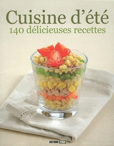 Cuisine d'été: 140 délicieuses recettes 9782353554133