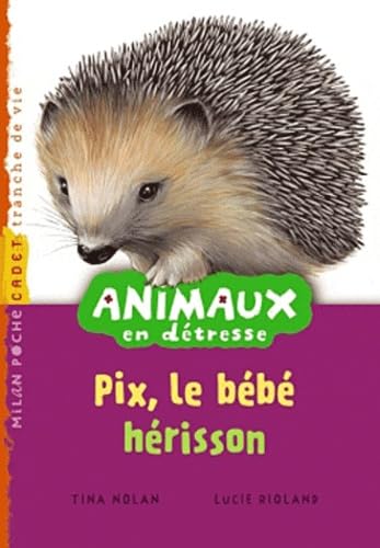 Pix, le bébé hérisson 9782745956286