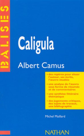 "Caligula", Albert Camus: Résumé analytique, commentaire critique, documents complémentaires 9782091800615