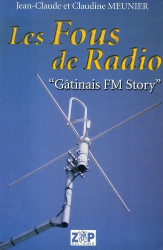Les fous de Radio: "Gatinais FM Story" 9782952478205