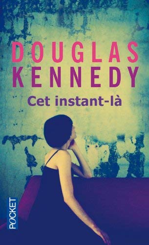 Cet instant-là de KENNEDY, Douglas (2013) Broché 9782266276672