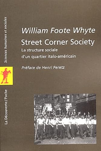 Street Corner Society: La structure sociale d'un quartier italo-américain 9782707137524