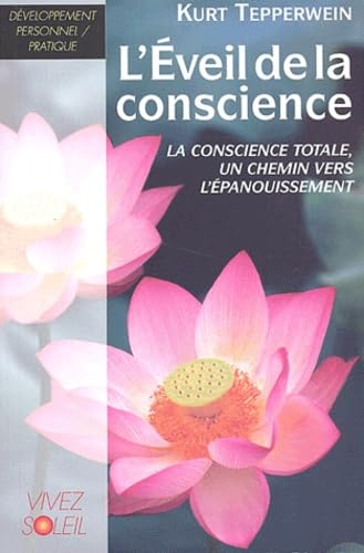 L'éveil de la conscience: la conscience totale, un chemin vers l'épanouissement 9782880583705