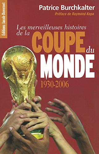 Les merveilleuses histoires de la Coupe du Monde 1930-2006 9782847241167