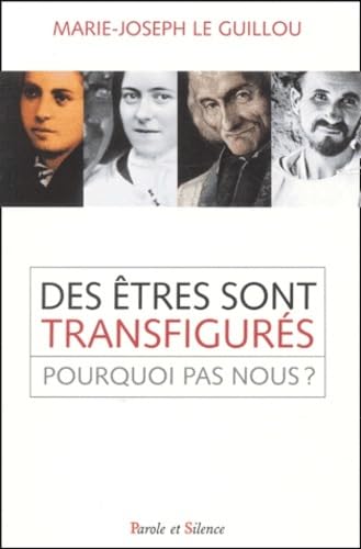Des êtres transfigurés : Pourquoi pas nous ? 9782845730700