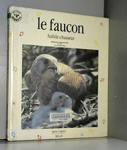 Le Faucon : Habile Chasseur 9782867266089