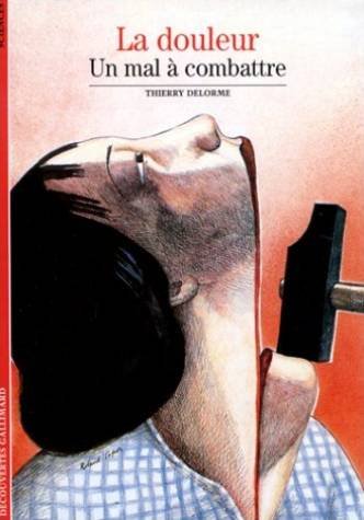 La Douleur: Un mal à combattre 9782070534791