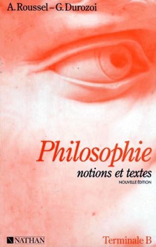 PHILOSOPHIE TERMINALE B.: Notions et textes 9782091757964