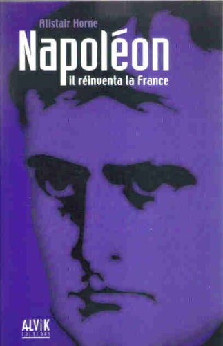 Napoléon: Il réinventa la France 9782914833455