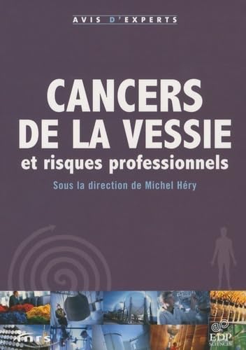 cancers de la vessie et risque professionnels (0) 9782759804450