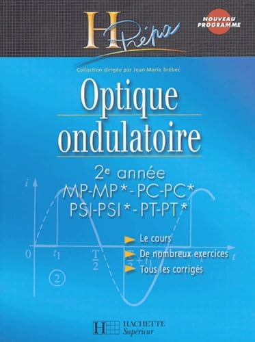 Optique ondulatoire 2e année MP-MP*/PC-PC*/PSI-PSI*/PT-PT* 9782011456373
