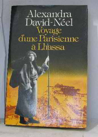 Voyage d'une parisienne a lhassa / a pied et en mendiant, de la chine a l'inde a travers le tibet 9782259010276