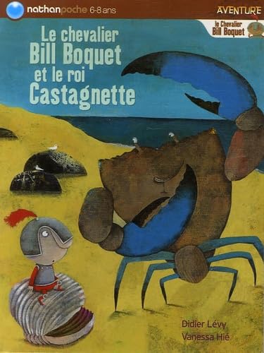 Le chevalier Bill Boquet et le Roi Castagnette 9782092513767