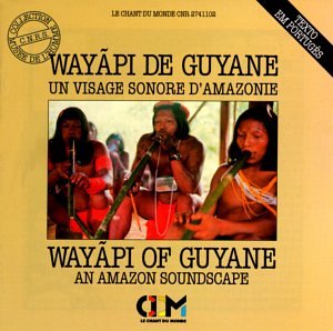 Wayapi de Guyane : Un visage sonore d'amazonie 0794881433025