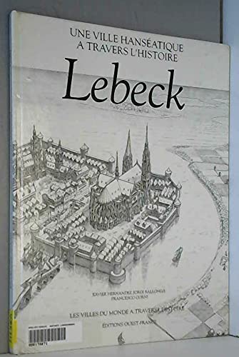 Lebeck, une ville hanseatique a travers l'histoire 9782737307607