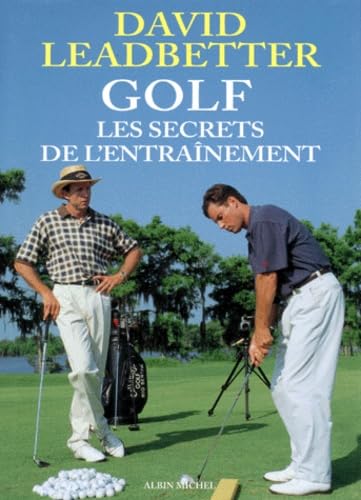 Golf : Les Secrets de l'entraînement 9782226097019