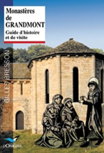 Monastères de Grandmont : guide d'histoire et de visite 9782842380298