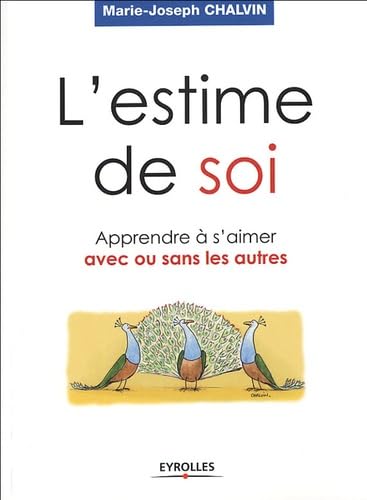 L'estime de soi: Apprendre à s'aimer avec ou sans les autres 9782708132542